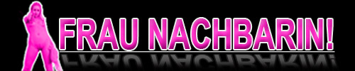 Frau Nachbarin! Nackte Nachbarinnen, Webcam Sex Videos und Live Sex Chat